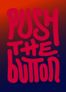 Schriftzug Push the button